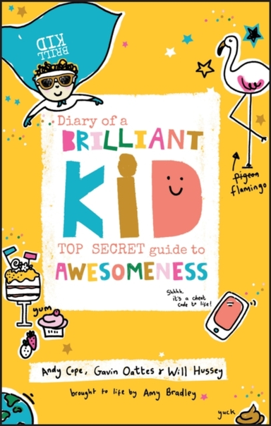 Diary Of A Brilliant Kid Top Secret Guide To Awesomeness