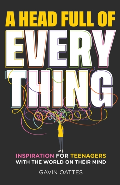 A Head Full Of Everything Inspiration For Teenagers With The