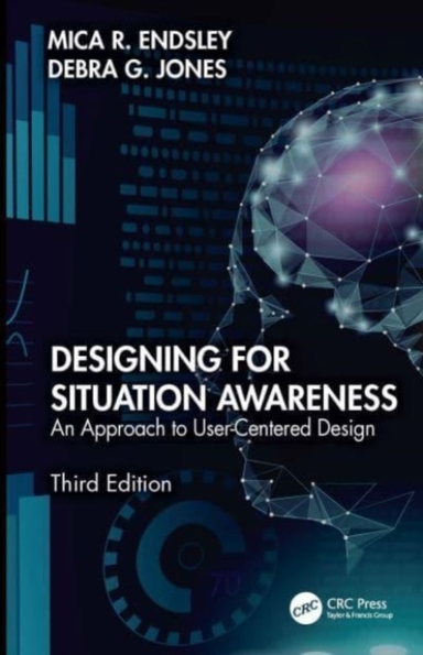 Designing For Situation Awareness An Approach To User-Center