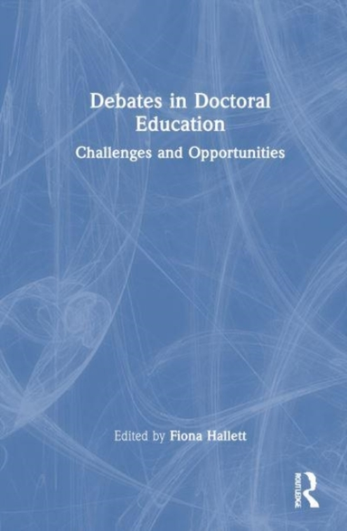 Debates In Doctoral Education Challenges And Opportunities