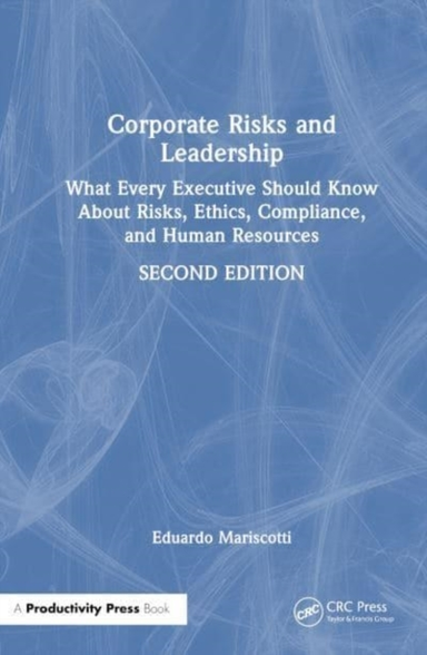 Corporate Risks And Leadership What Every Executive Should K