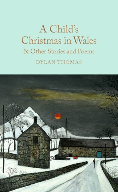 A Child'S Christmas In Wales & Other Stories And Poems