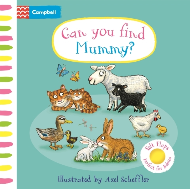 Can You Find Mummy? A Soft Flaps Book Perfect For Babies