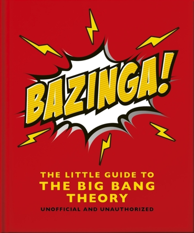 Bazinga! The Little Guide To The Big Bang Theory