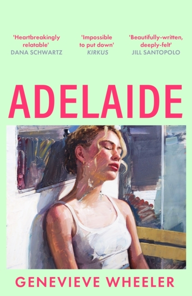 Adelaide A Heartbreakingly Relatable Debut Novel About Young