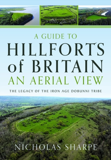A Guide To Hillforts Of Britain, An Aerial View The Legacy O