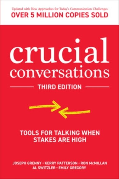 Crucial Conversations: Tools For Talking When Stakes Are Hig