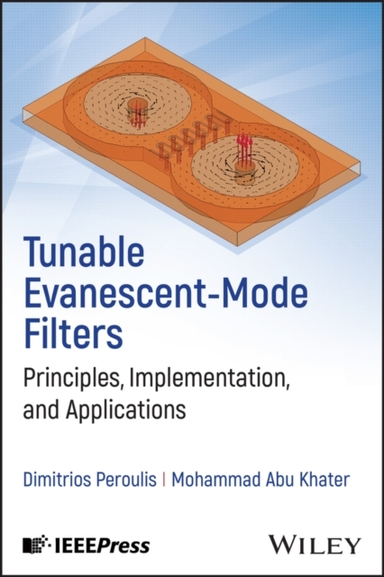 Tunable Evanescent-Mode Filters Principles, Implementation,