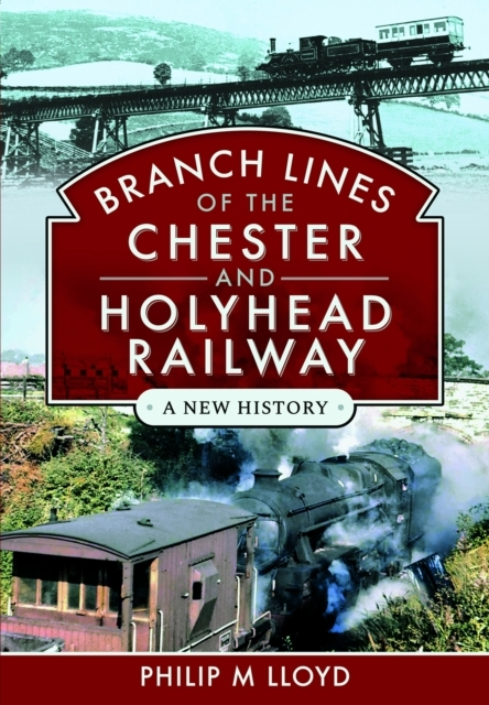 Branch Lines Of The Chester & Holyhead Railway