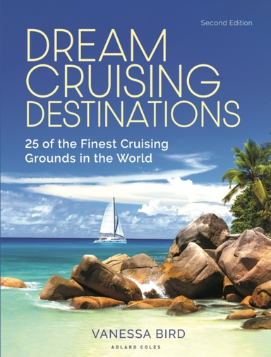 Dream Cruising Destinations 2Nd Edition 25 Of The Finest Cru
