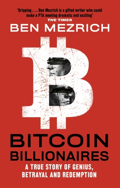 Bitcoin Billionaires A True Story Of Genius, Betrayal And Re
