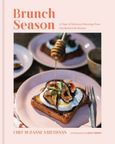 Brunch Season A Year Of Delicious Mornings From The Buttermi