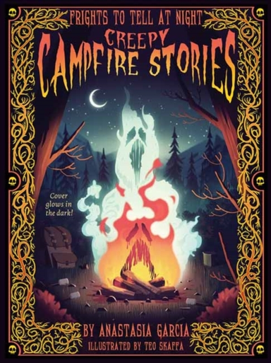 Creepy Campfire Stories Frights To Tell At Night