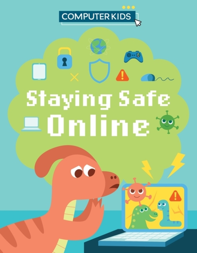 COMPUTER KIDS: STAYING SAFE ONLINE
