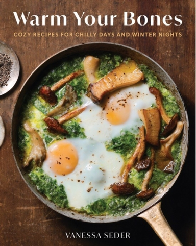 WARM YOUR BONES COZY RECIPES FOR CHILLY DAYS AND WINTER NIGH