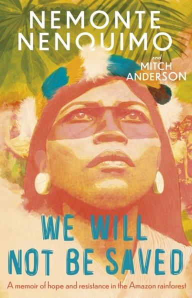 WE WILL NOT BE SAVED A MEMOIR OF HOPE AND RESISTANCE IN THE