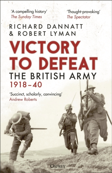 VICTORY TO DEFEAT THE BRITISH ARMY 1918–40