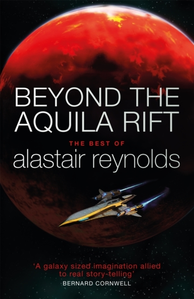 BEYOND THE AQUILA RIFT THE BEST OF ALASTAIR REYNOLDS