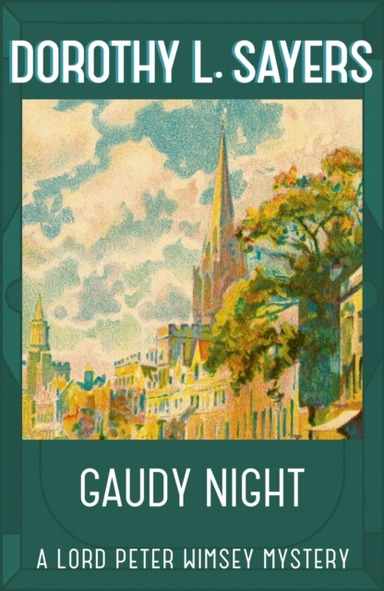 GAUDY NIGHT THE CLASSIC OXFORD COLLEGE MYSTERY