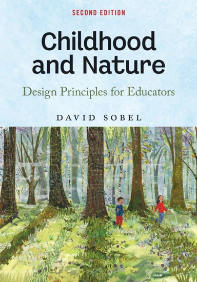 CHILDHOOD AND NATURE DESIGN PRINCIPLES FOR EDUCATORS
