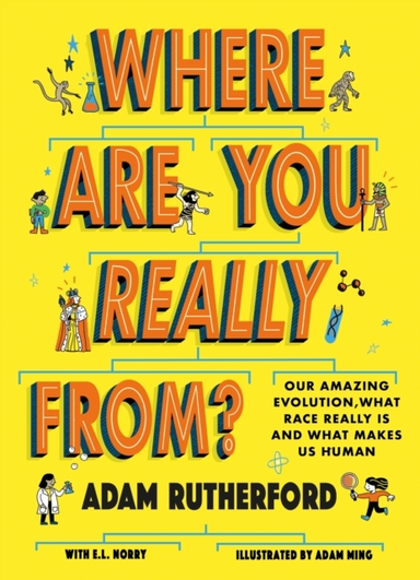 WHERE ARE YOU REALLY FROM? ADVENTURE THROUGH MILLIONS OF YEA