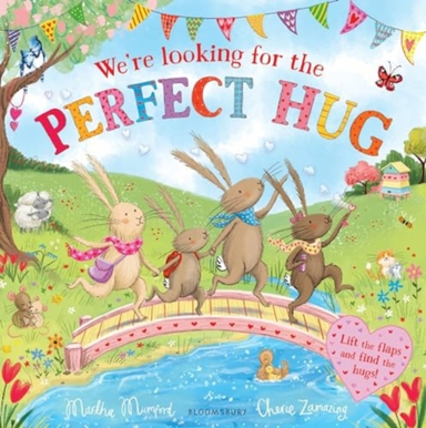 WE'RE LOOKING FOR THE PERFECT HUG A LIFT-THE-FLAP ADVENTURE