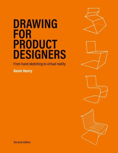 DRAWING FOR PRODUCT DESIGNERS SECOND EDITION FROM HAND SKETC