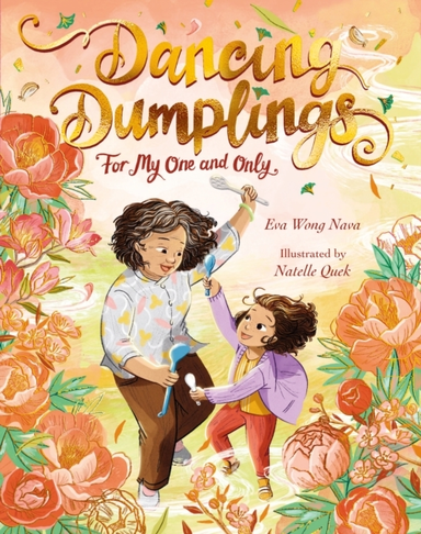 DANCING DUMPLINGS FOR MY ONE AND ONLY A CELEBRATION OF FOOD