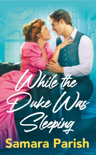 WHILE THE DUKE WAS SLEEPING