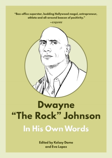 DWAYNE "THE ROCK" JOHNSON: IN HIS OWN WORDS