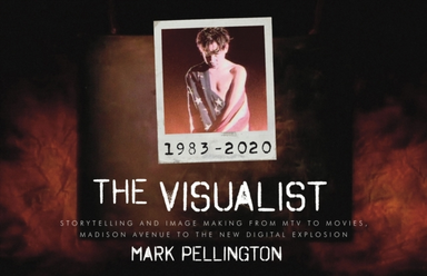 THE VISUALIST STORYTELLING AND IMAGE MAKING FROM MTV TO MOVI