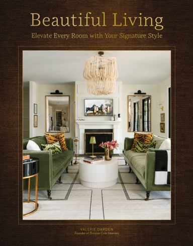 BEAUTIFUL LIVING ELEVATE EVERY ROOM WITH YOUR SIGNATURE STYL