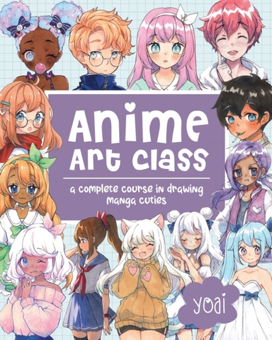 ANIME ART CLASS A COMPLETE COURSE IN DRAWING MANGA CUTIES