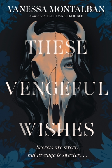 THESE VENGEFUL WISHES
