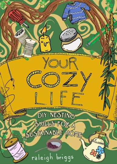 YOUR COZY LIFEDIY NESTING SKILLS FOR A SUSTAINABLE HOME
