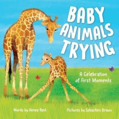 BABY ANIMALS TRYINGA CELEBRATION OF FIRST MOMENTS