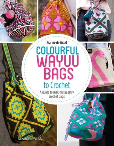 COLOURFUL WAYUU BAGS TO CROCHETA GUIDE TO MAKING TAPESTRY CR