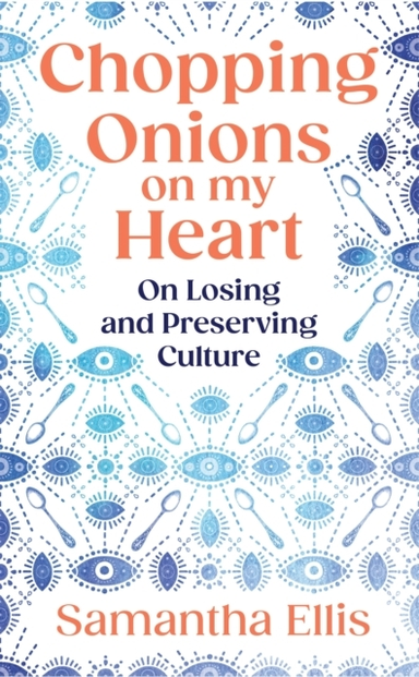 CHOPPING ONIONS ON MY HEARTON LOSING AND PRESERVING CULTURE