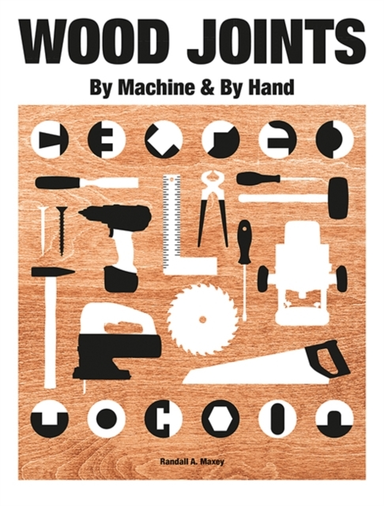 WOOD JOINTS BY MACHINE & BY HAND