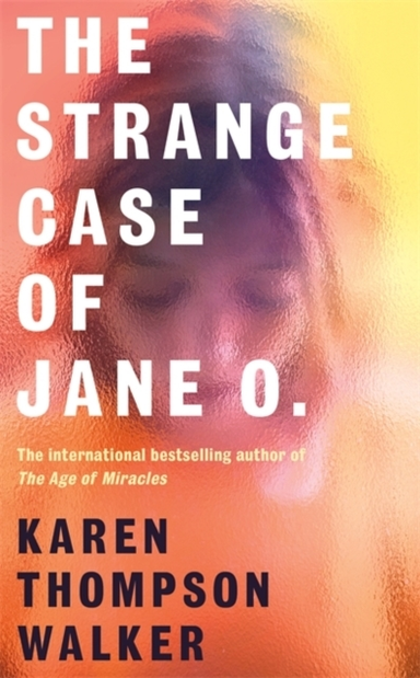 THE STRANGE CASE OF JANE O.THE EXTRAORDINARY NEW NOVEL FROM
