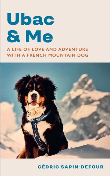 UBAC AND MEA LIFE OF LOVE AND ADVENTURE WITH A FRENCH MOUNTA