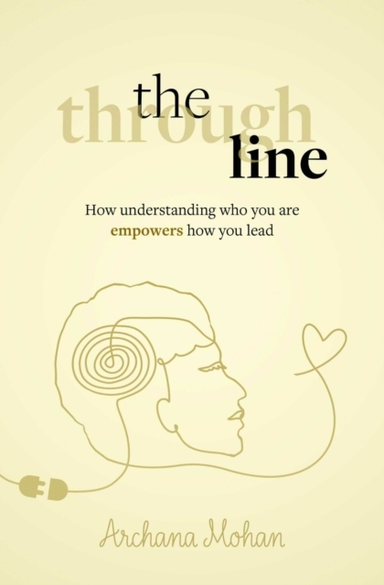 THE THROUGH LINEHOW UNDERSTANDING WHO YOU ARE EMPOWERS HOW Y