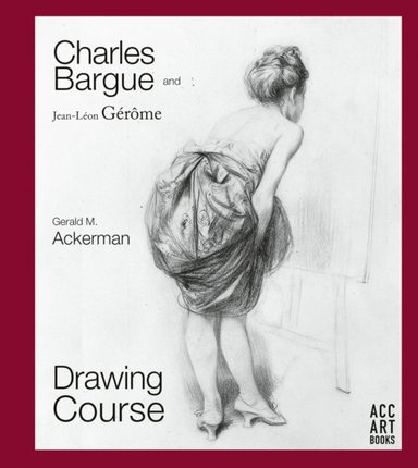 CHARLES BARGUE AND JEAN-LEON GEROMEDRAWING COURSE