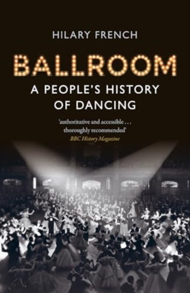BALLROOMA PEOPLE'S HISTORY OF DANCING