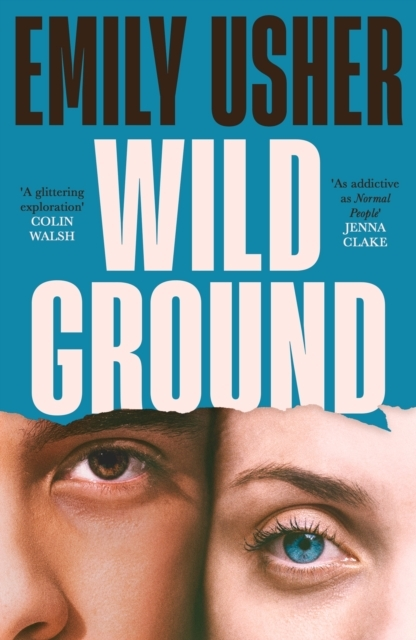 WILD GROUND'AS ADDICTIVE AS NORMAL PEOPLE' - JENNA CLAKE