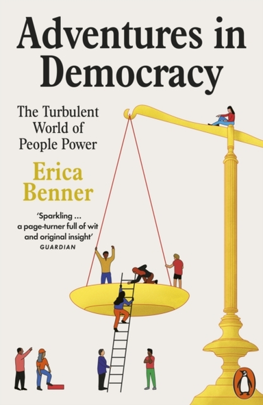 ADVENTURES IN DEMOCRACYTHE TURBULENT WORLD OF PEOPLE POWER