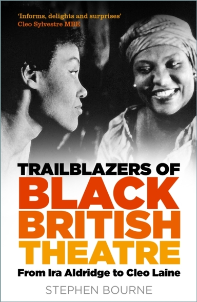 TRAILBLAZERS OF BLACK BRITISH THEATREFROM IRA ALDRIDGE TO CL