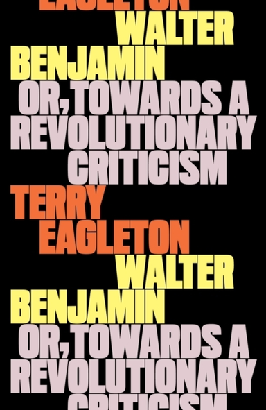 WALTER BENJAMINOR TOWARDS A REVOLUTIONARY CRITICISM