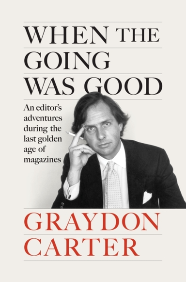 WHEN THE GOING WAS GOODAN EDITOR'S ADVENTURES DURING THE LAS