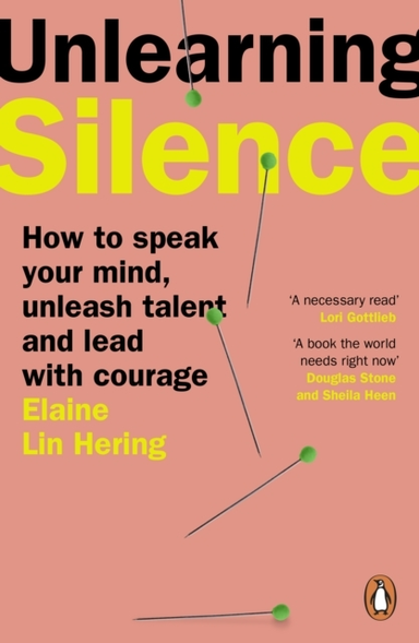 UNLEARNING SILENCEHOW TO SPEAK YOUR MIND UNLEASH TALENT AND